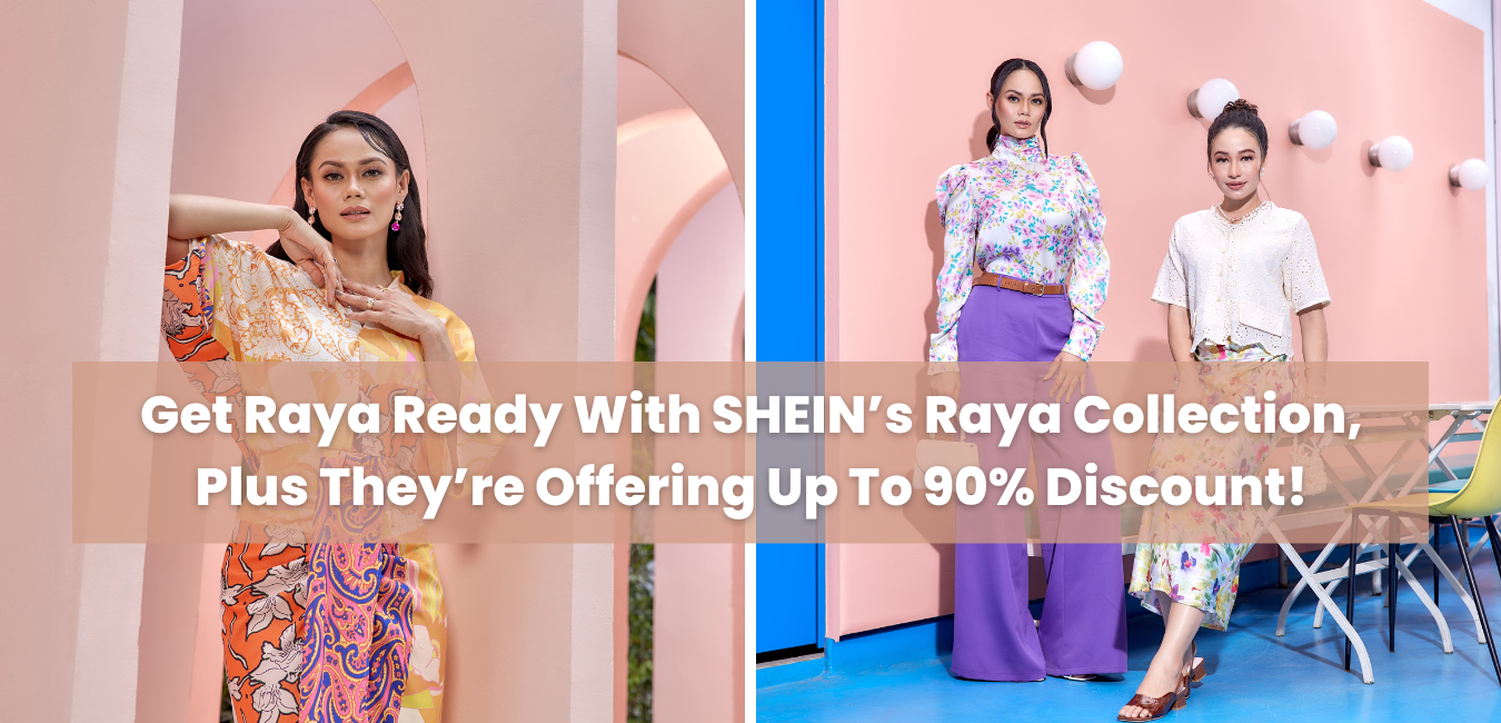 Get Raya Ready With Raya Collection by SHEIN, Plus Snag Up To 90% Discount!  - Glitz Malaysia